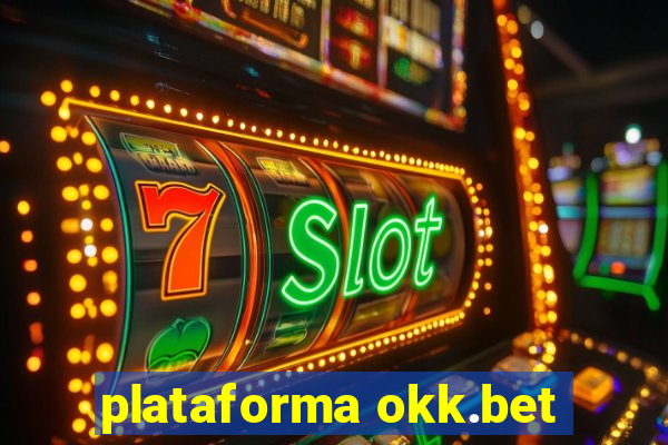 plataforma okk.bet